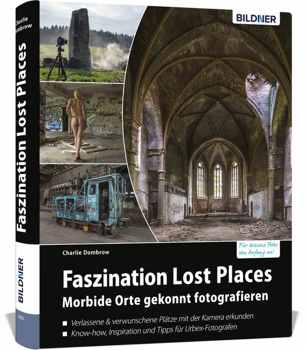 Buch Faszination Lost Places: Morbide Orte gekonnt fotografieren 