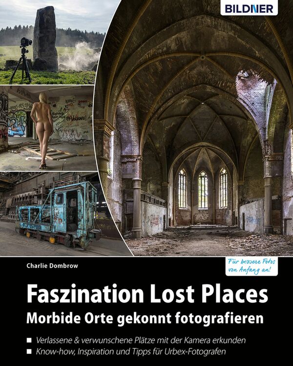Buch Faszination Lost Places: Morbide Orte gekonnt fotografieren 