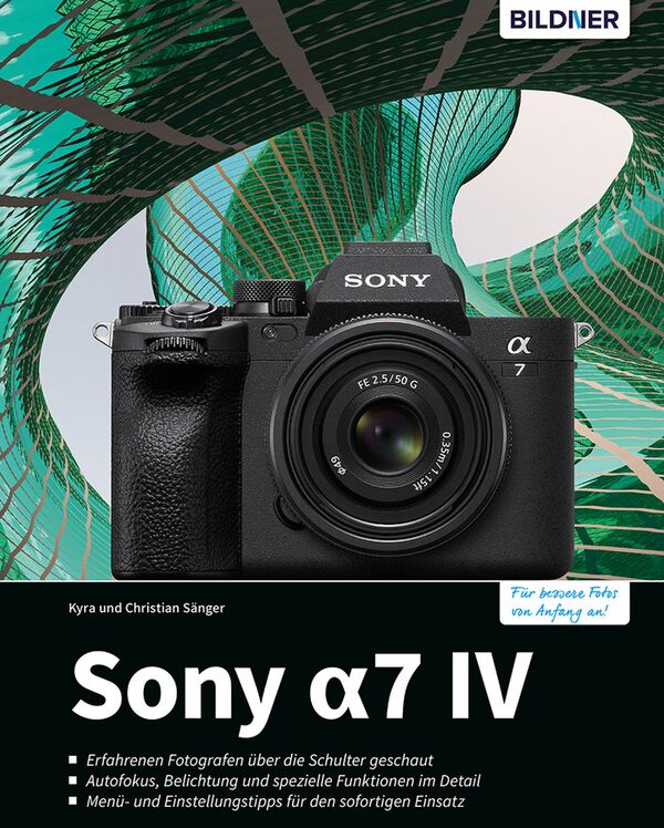 Buch Sony Alpha 7 IV - Das umfangreiche Praxisbuch zu Ihrer Kamera! 