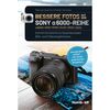 Für weitere Info hier klicken. Artikel: Buch Bessere Fotos mit der SONY alpha 6000-Reihe 