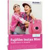 Für weitere Info hier klicken. Artikel: Buch Fujifilm Instax Mini - Modelle mini 8 / 9 / 70 und 90 - Für bessere Fotos von Anfang an! 