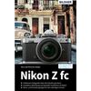 Für weitere Info hier klicken. Artikel: Buch Nikon Z fc - Für bessere Fotos von Anfang an! 
