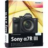 Für weitere Info hier klicken. Artikel: Buch Sony A7R III - Das umfangreiche Praxisbuch zu ihrer Kamera ! 