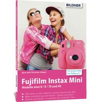 Buch Fujifilm Instax Mini - Modelle mini 8 / 9 / 70 und 90 - Für bessere Fotos von Anfang an! 