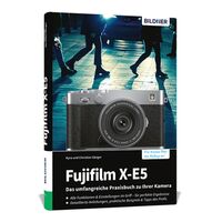 Buch Fujifilm X-E5 - Das umfangreiche Praxisbuch zu Ihrer Kamera 