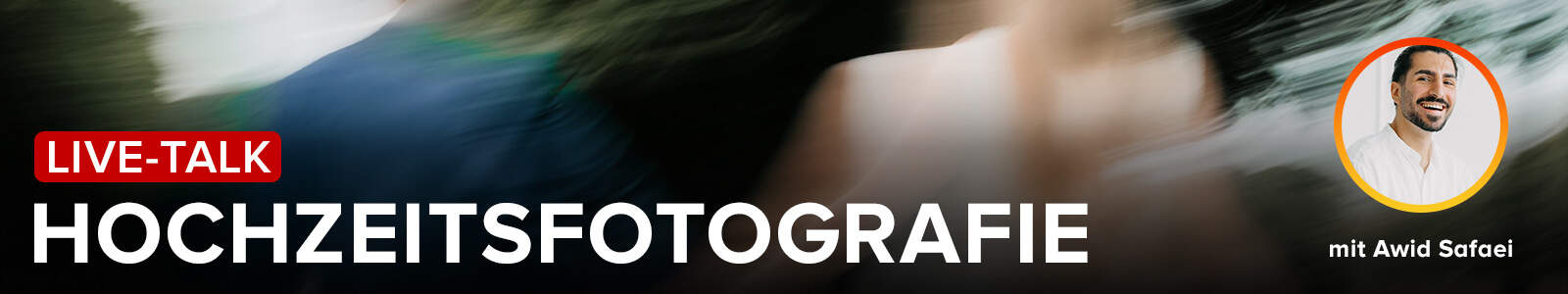 Live-Talk Hochzeitsfotografie mit Awid Safaeir - Foto Koch Live-Talk Hochzeitsfotografie mit Awid Safaeir - Foto Koch