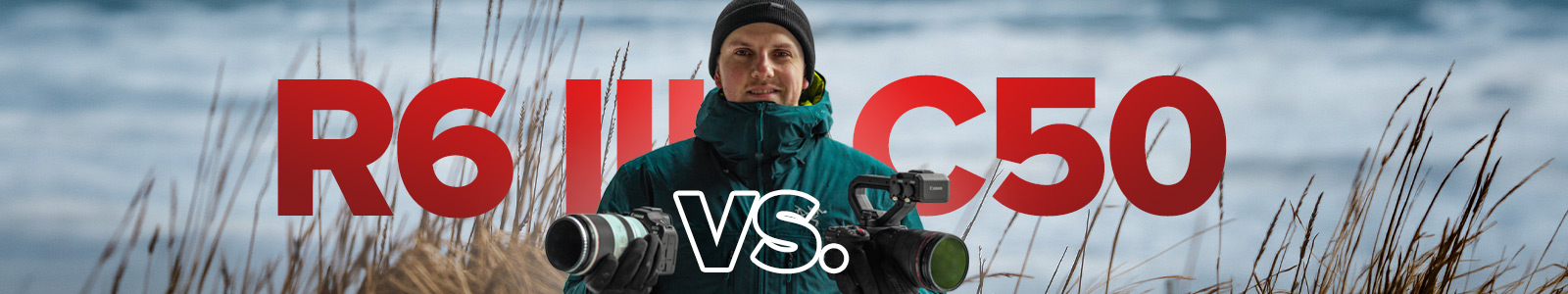 Canon R6 III vs. Canon C50 Vergleich Foto Koch Blog Header Bild