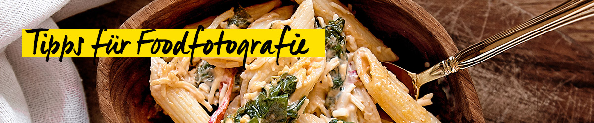 Header Foodfotografie - Einfache Tipps für leckere Fotos