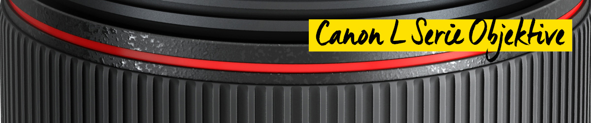 Canon EF-L-Objektive Canon EF-L-Objektive