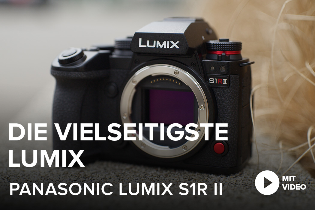 Review zu Panasonic Lumix S1R II
