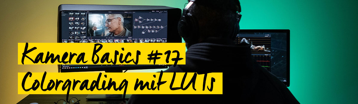Kamera Basics Colorgrading mit Luts