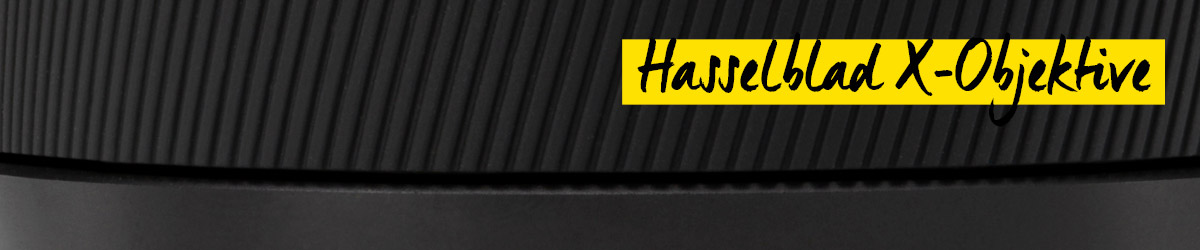 Hasseblad X Objektive