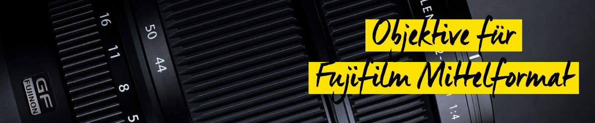 Objektive für Fujifilm Mittelformat