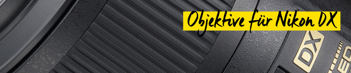 Objektive für Nikon DX