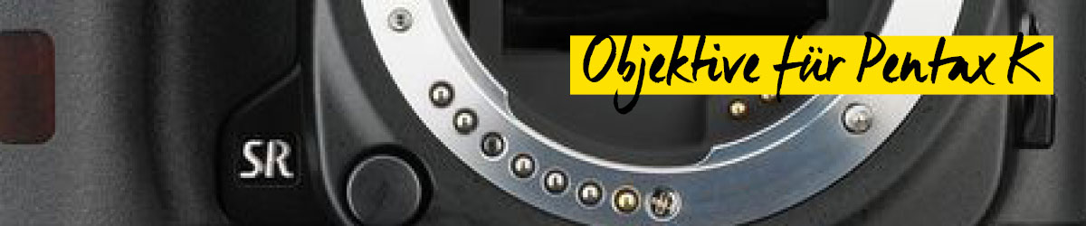 Objektive für Pentax K Objektive für Pentax K