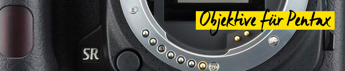 Objektive für Pentax Objektive für Pentax