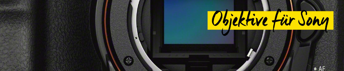 Objektive für Sony Objektive für Sony