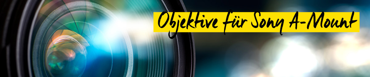 Objektive für Sony A-Mount Objektive für Sony A-Mount