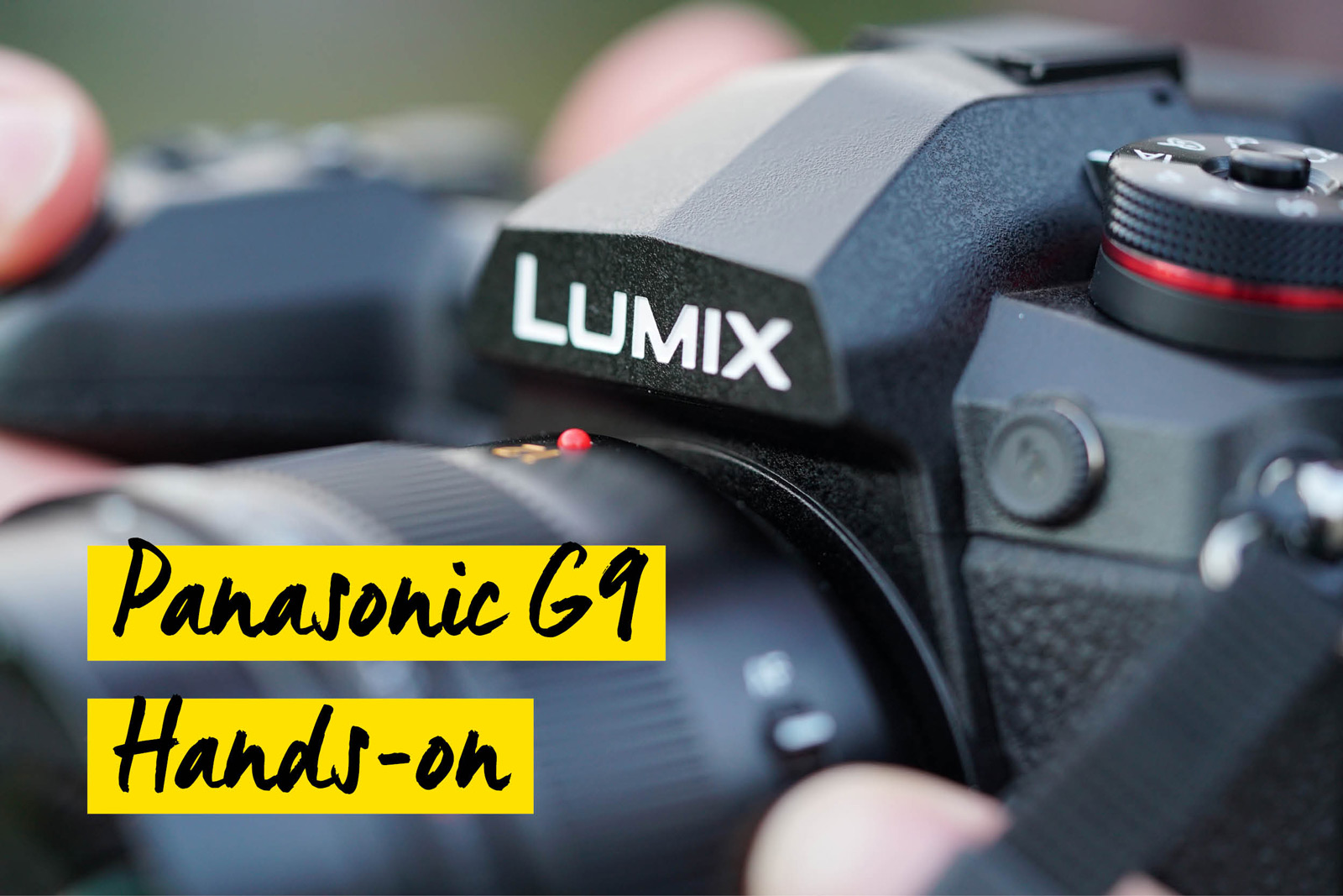 Panasonic G9 - Hands-on
