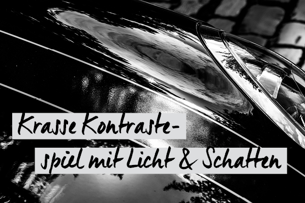 Krasse Kontraste - spiel mit Licht und Schatten