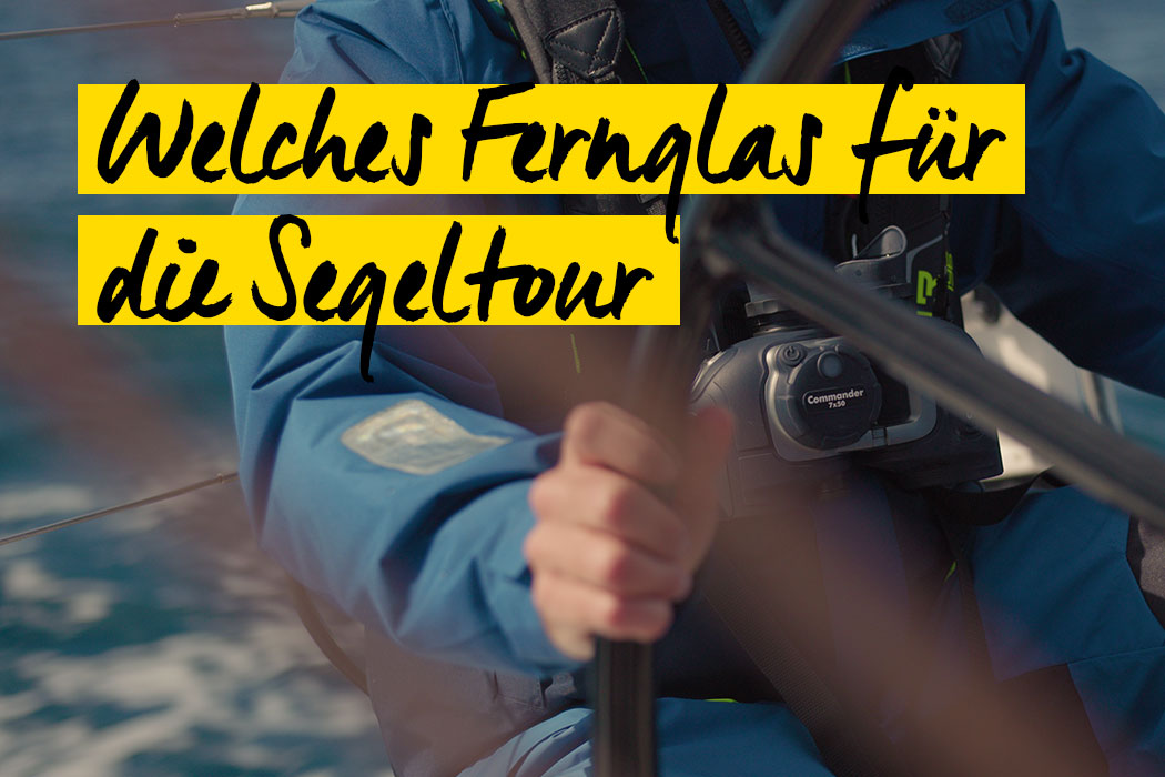 Das richtige Fernglas für die Seefahrt