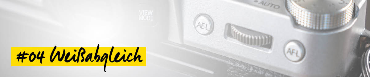 Besser fotografieren Kamera Einstellung weissabgleich