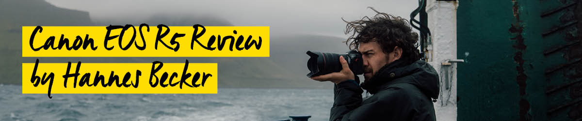 Hannes Becker - Canon EOS R5 Review