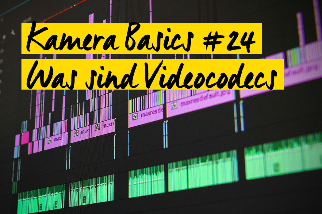 Kamera Basic #24 - Was sind Videocodecs