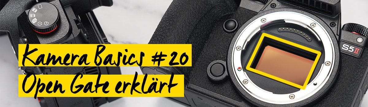 Kamera Basics Open Gate und seine Vorteile erklärt