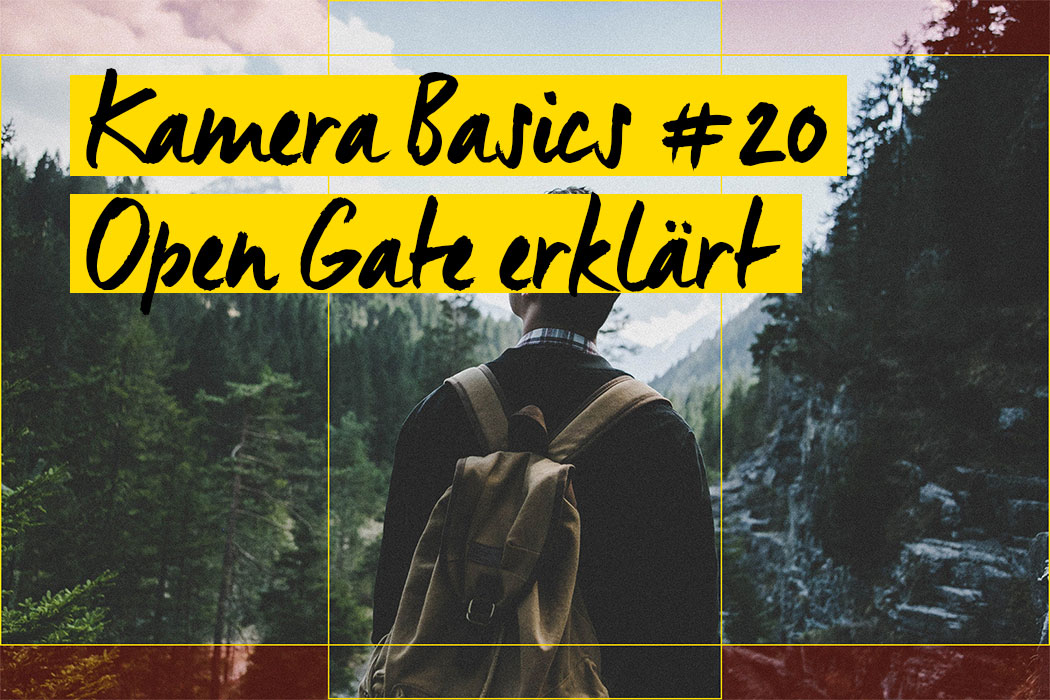 Kamera Basic #20 - Open Gate und seine Vorteile für Social Media erklärt