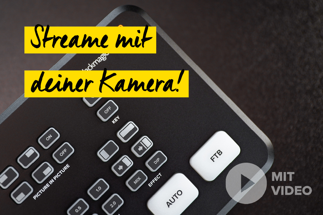 So einfach ist Livestreaming mit deiner Foto Kamer