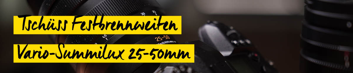 Panasonic Leica 25-50mm f/1.7