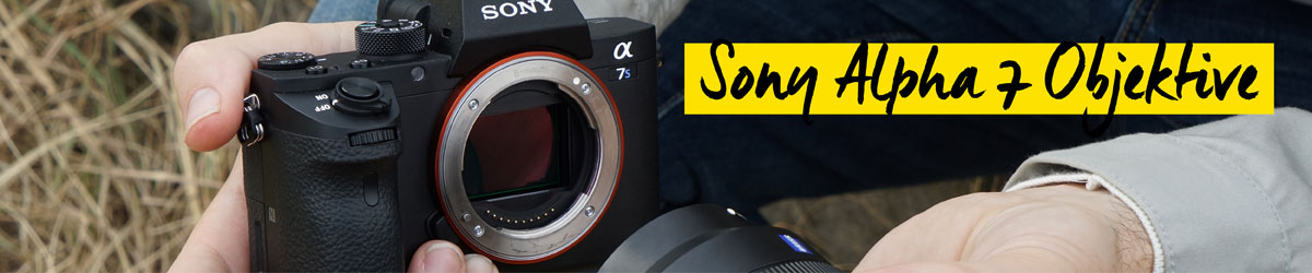 Sony Alpha 7 Objektive