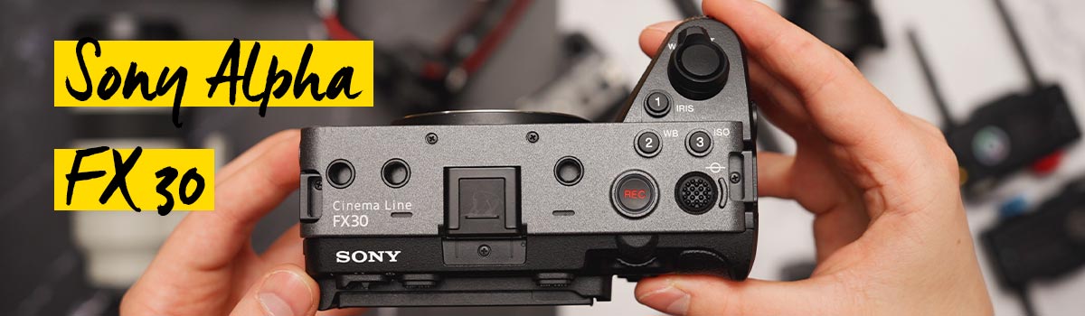 Sony Alpha FX 30 Header - Foto Koch Sony Alpha FX 30 Header - Foto Koch