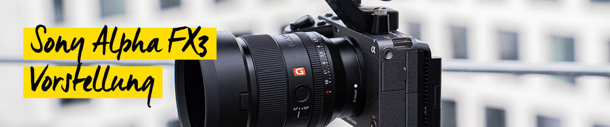 Sony Alpha FX3 Vorstellung