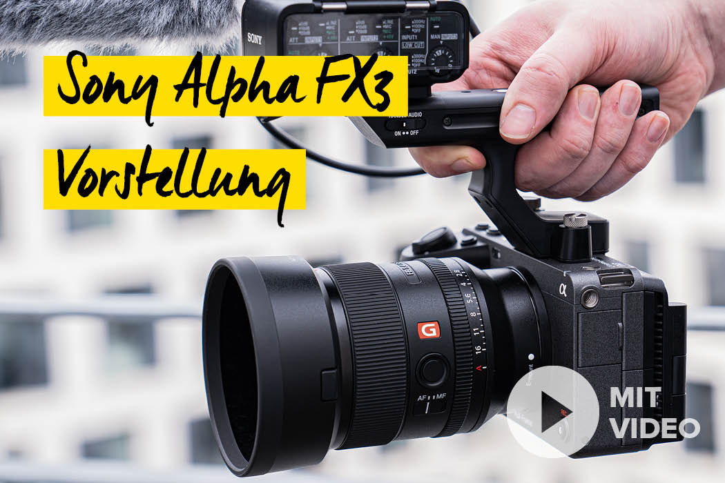 Sony Alpha FX3 - Sonys kleinste Cinema Kamera im H