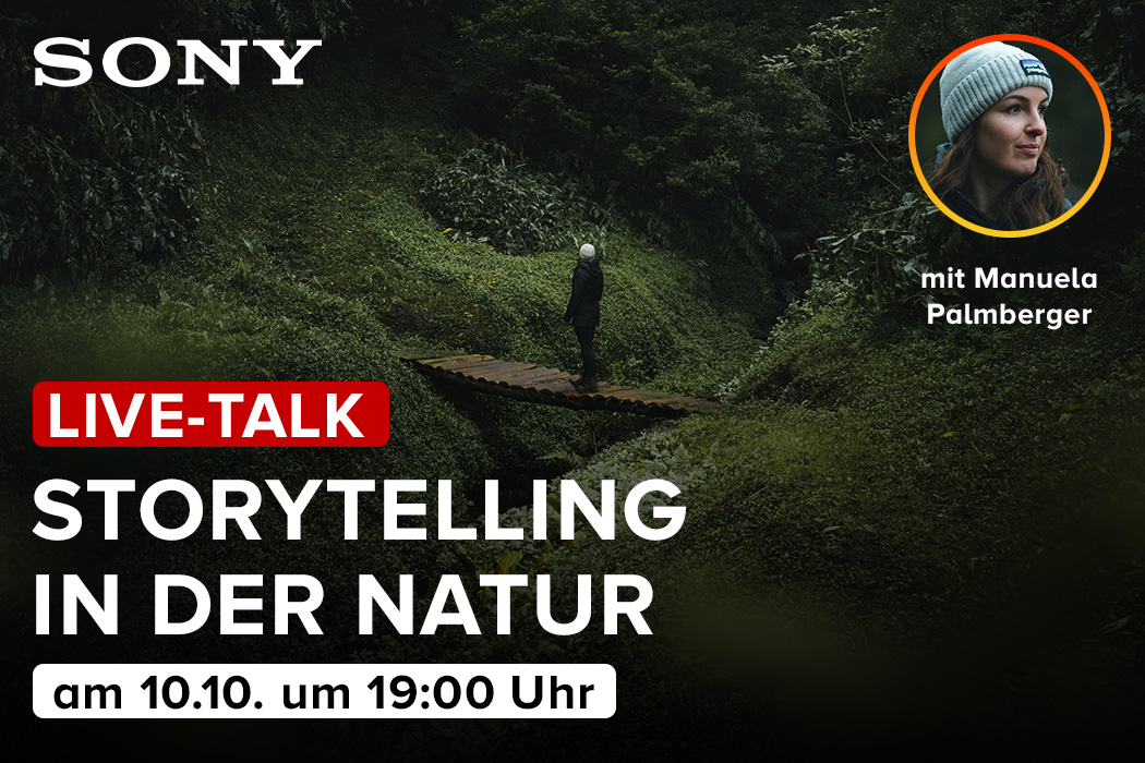 Sony Choice for Landscape - LIVE-TALK: Storytelling in der Natur mit Manuela Palmberger