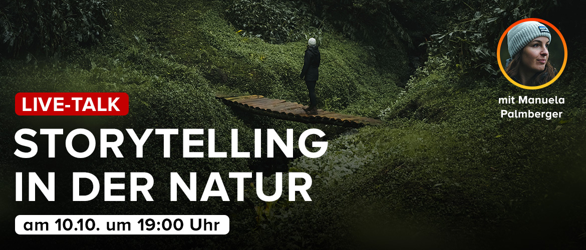 Sony Choice for Landscape - LIVE-TALK: Storytelling in der Natur mit Manuela Palmberger