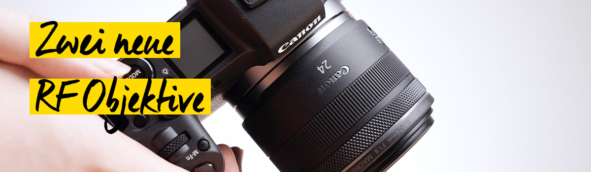 Neue Canon RF Objektive 24mm und 15-30mm Header - Foto Koch